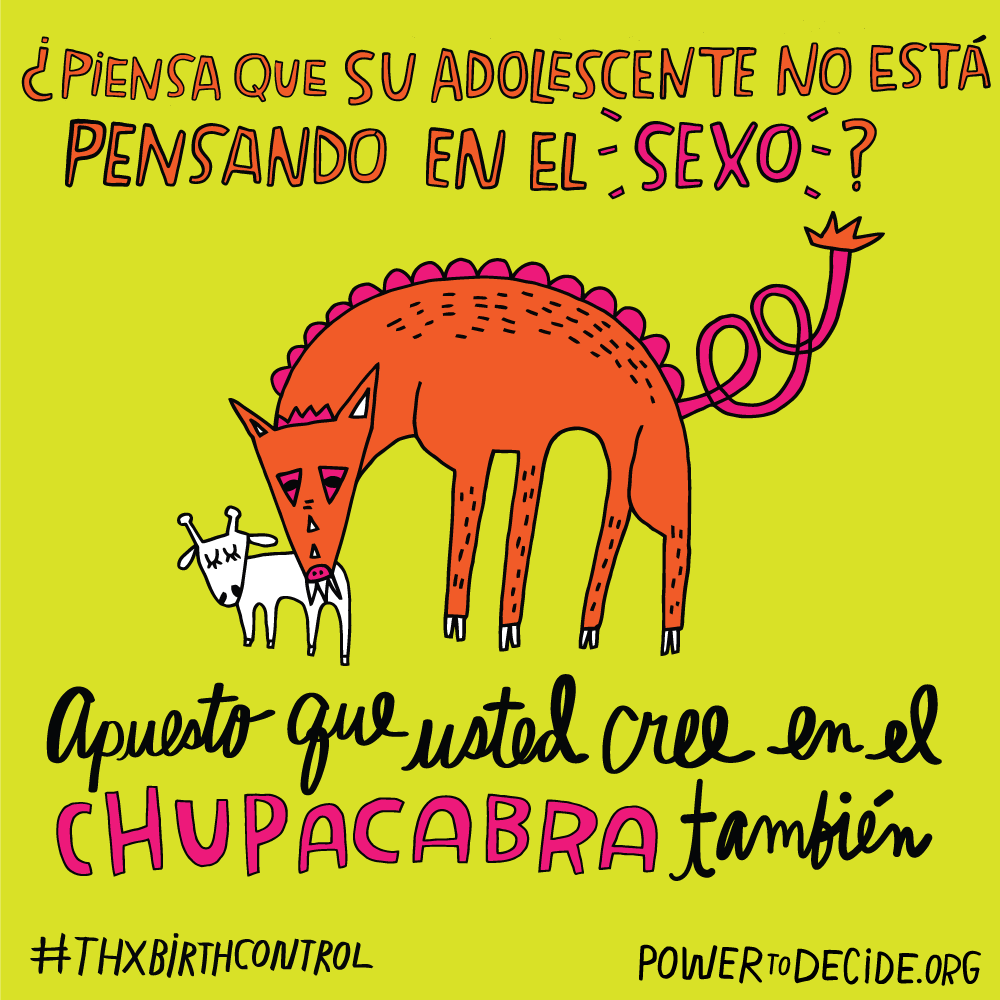 ¿Piensa que su adolescente no está pensando en el sexo? Apuesto que usted cree en el chupacabra también! #ThxBirthControl